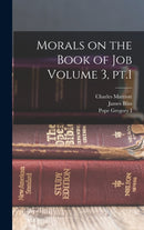 Morals on the Book of Job Volume 3, pt.1-9781016516754