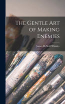 The Gentle art of Making Enemies-9781016587723