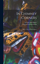 In Chimney Corners : Merry Tales of Irish Folklore-9781016721547