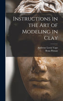 Instructions in the art of Modeling in Clay-9781016731072