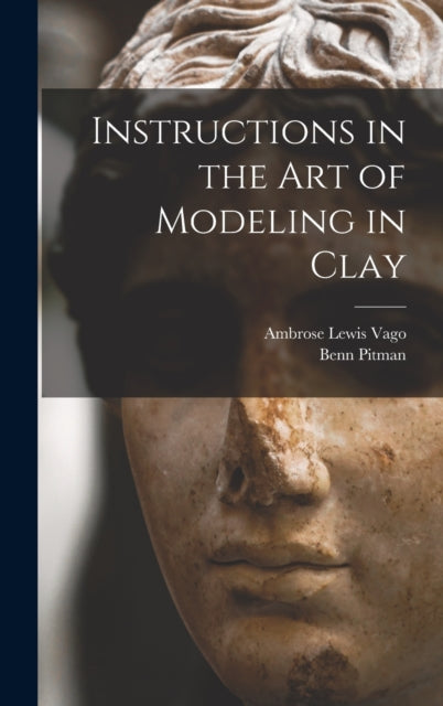 Instructions in the art of Modeling in Clay-9781016731072