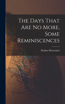 The Days That are no More, Some Reminiscences-9781016777766
