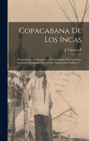 Copacabana De Los Incas : Documentos Autolinguisticos E Isografiados Del Ayamaru-ayamara, Protogonos De Los Pre-americanos, Volume 1...-9781016869614