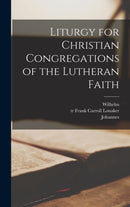Liturgy for Christian Congregations of the Lutheran Faith-9781016886475