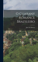 O Guarany Romance Brazileiro-9781016947138