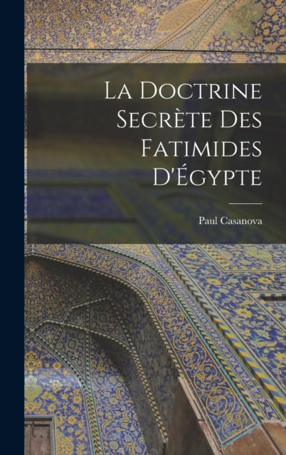 La doctrine secrete des Fatimides d'Egypte-9781017018424