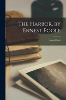 The Harbor, by Ernest Poole-9781017202809