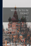 What Is To Be Done? : Life-9781017225150