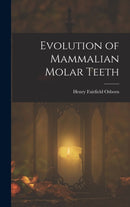 Evolution of Mammalian Molar Teeth-9781017387315