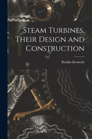 Steam Turbines, Their Design and Construction-9781017455823