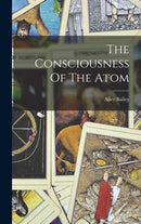 The Consciousness Of The Atom-9781017486865