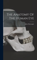 The Anatomy Of The Human Eye-9781017493252