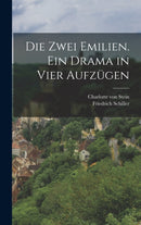 Die zwei Emilien. Ein Drama in vier Aufzugen-9781017770544