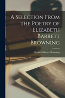 A Selection From the Poetry of Elizabeth Barrett Browning-9781017888805