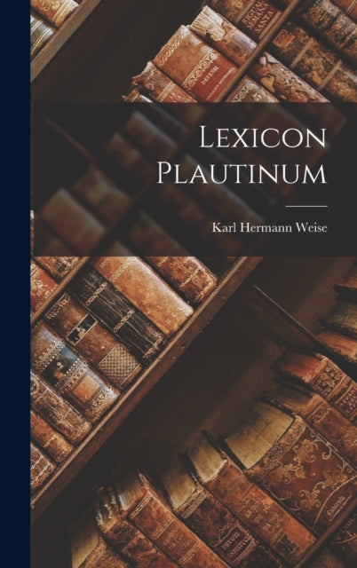 Lexicon Plautinum-9781018010793