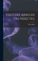 Histoire Abregee Des Insectes.-9781018075396