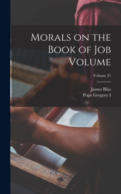 Morals on the Book of Job Volume; Volume 21-9781018091280