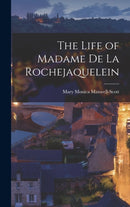 The Life of Madame De La Rochejaquelein-9781018251516