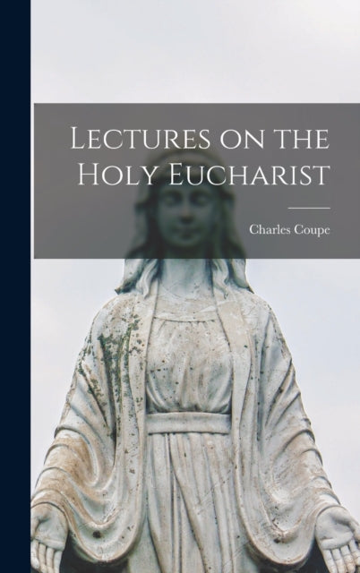 Lectures on the Holy Eucharist-9781018283111