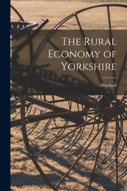 The Rural Economy of Yorkshire-9781018319650