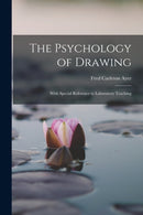 The Psychology of Drawing : With Special Reference to Laboratory Teaching-9781018336480
