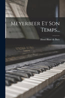 Meyerbeer Et Son Temps...-9781018761367