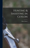 Hunting & Shooting in Ceylon-9781019097427