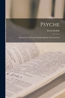 Psyche : Seelencult Und Unsterblichkeitsglaube Der Griechen-9781019114391