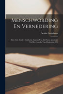 Menschwording En Vernedering : Hist.-Crit. Studie: Grieksche Auteurs Van De Patres Apostolici Tot Het Concilie Van Chalcedon, 451-9781019174135