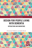 Design for People Living with Dementia : Interactions and Innovations-9781032000176