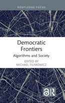 Democratic Frontiers : Algorithms and Society-9781032002712