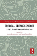 Surreal Entanglements : Essays on Jeff VanderMeer's Fiction-9781032003740