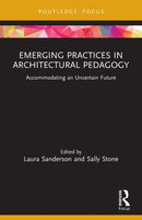 Emerging Practices in Architectural Pedagogy : Accommodating an Uncertain Future-9781032004204
