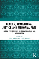 Gender, Transitional Justice and Memorial Arts : Global Perspectives on Commemoration and Mobilization-9781032005072