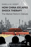 How China Escaped Shock Therapy : The Market Reform Debate-9781032008493