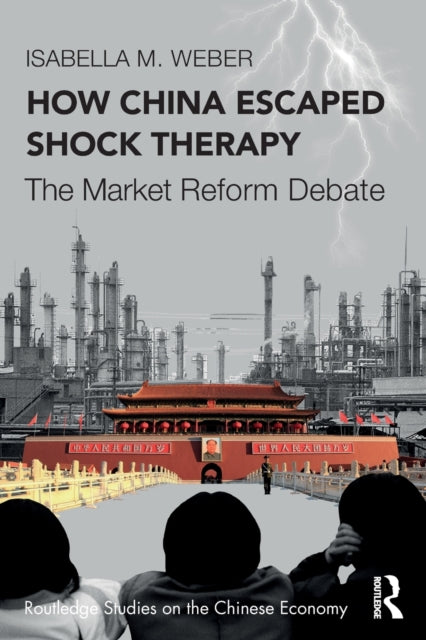 How China Escaped Shock Therapy : The Market Reform Debate-9781032008493