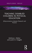 Teaching Disabled Children in Physical Education : (Dis)connections between Research and Practice-9781032008943