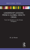 Leadership Lessons from a Global Health Crisis : From the Pandemic to the Climate Emergency-9781032010038