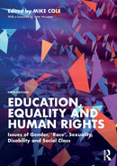 Education, Equality and Human Rights : Issues of Gender, 'Race', Sexuality, Disability and Social Class-9781032010991