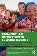 From Cultural Deprivation to Cultural Security : Tackling Socio-Cultural Deprivation with Children and Young People-9781032011707
