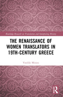 The Renaissance of Women Translators in 19th-Century Greece-9781032013473
