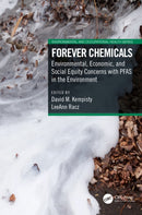 Forever Chemicals : Environmental, Economic, and Social Equity Concerns with PFAS in the Environment-9781032013664