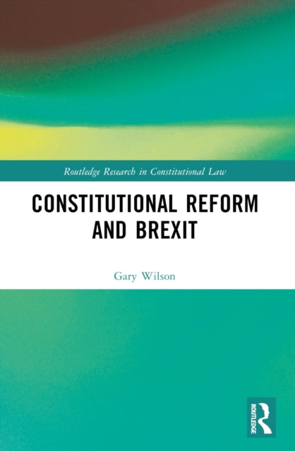 Constitutional Reform and Brexit-9781032016207