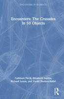 Encounters: The Crusades in 50 Objects-9781032016726