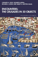 Encounters: The Crusades in 50 Objects-9781032016757