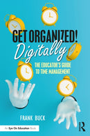 Get Organized Digitally! : The Educator's Guide to Time Management-9781032017075
