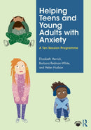 Helping Teens and Young Adults with Anxiety : A Ten Session Programme-9781032018393
