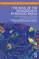 The Role of the Pedagogista in Reggio Emilia : Voices and Ideas for a Dialectic Educational Experience-9781032019215