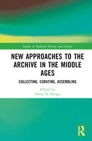 New Approaches to the Archive in the Middle Ages