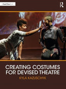 Creating Costumes for Devised Theatre-9781032019529